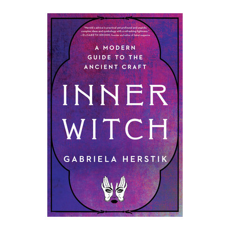 Inner Witch: A Modern Guide to the Ancient Craft