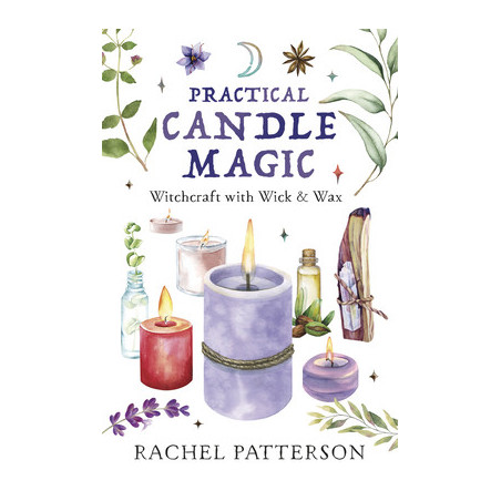 Practical Candle Magic: Witchcraft with Wick  Wax