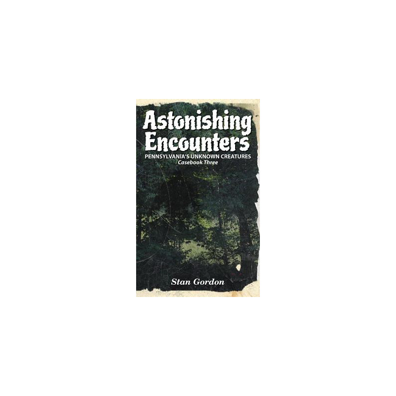 Astonishing Encounters: Pennsylvania's Unknown Creatures, Casebook 3