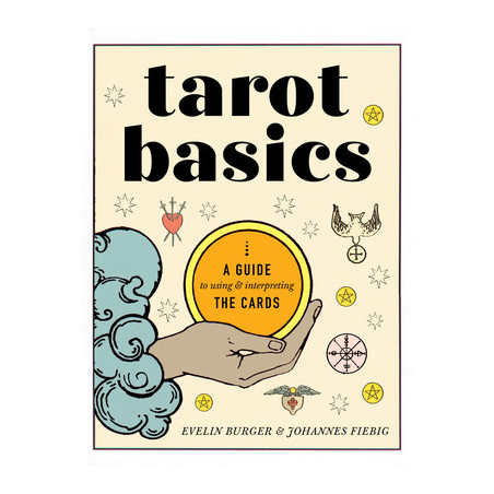 Tarot Basics: A Guide to Using  Interpreting the Cards