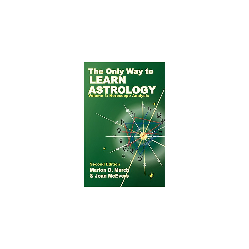 The Only Way to Learn about Astrology, Volume 3, Second Edition