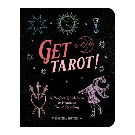 Get Tarot!: A Perfect Guidebook to Practice Tarot Reading