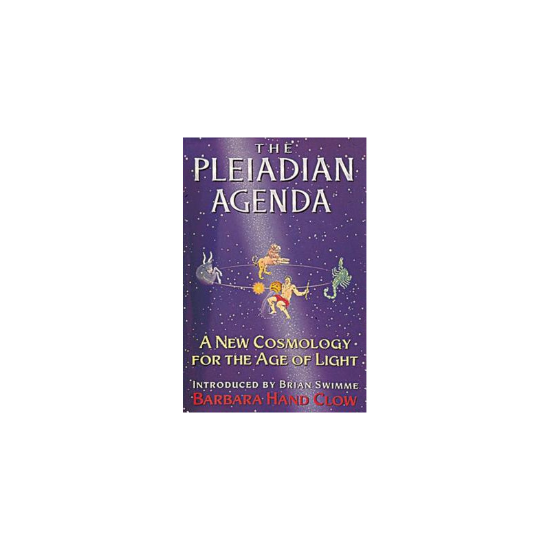 The Pleiadian Agenda: A New Cosmology for the Age of Light