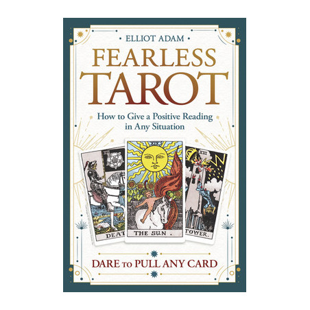 Fearless Tarot: How to Give a Positive Reading in Any Situation