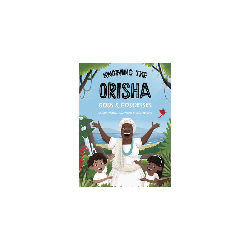 Knowing the Orisha Gods  Goddesses