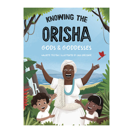 Knowing the Orisha Gods  Goddesses