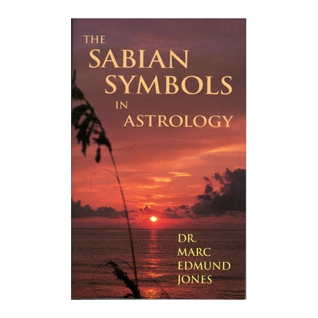 The Sabian Symbols in Astrology: Illustrated by 1000 Horoscopes of Well Known People