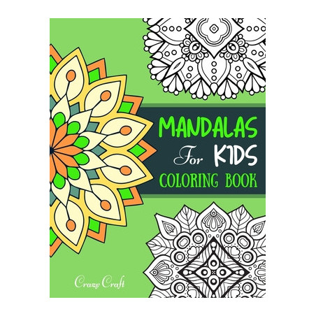 Mandala for Kids Coloring Book: A Coloring Book (Relaxation Coloring for Kids) Pretty, Unique, Easy Coloring Pages for Boys  Gir