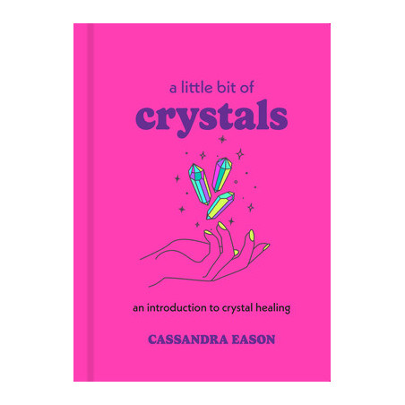 A Little Bit of Crystals: An Introduction to Crystal Healing