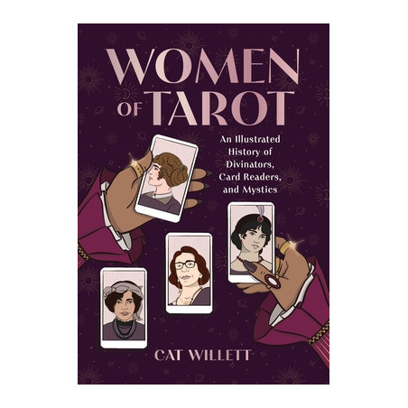 Women of Tarot: An Illustrated History of Divinators, Card Readers, and Mystics