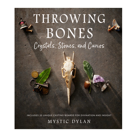 Throwing Bones, Crystals, Stones, and Curios: Includes 20 Unique Casting Boards for Divination and Insight