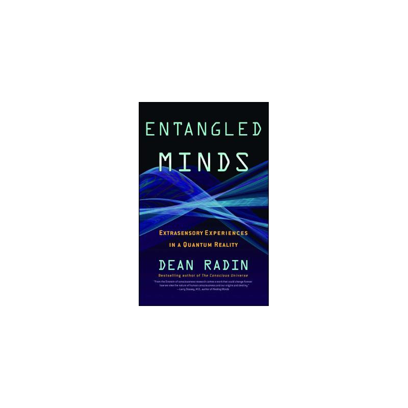 Entangled Minds: Extrasensory Experiences in a Quantum Reality