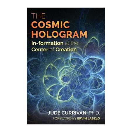 The Cosmic Hologram: In-Formation at the Center of Creation