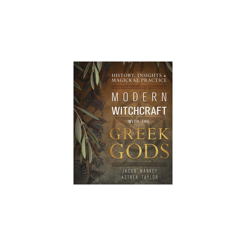 Modern Witchcraft with the Greek Gods: History, Insights  Magickal Practice