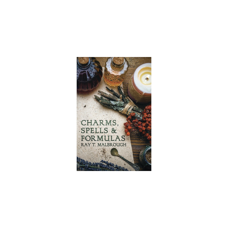 Charms, Spells, and Formulas: For the Making and Use of Gris Gris Bags, Herb Candles, Doll Magic, Incenses, Oils, and Powders