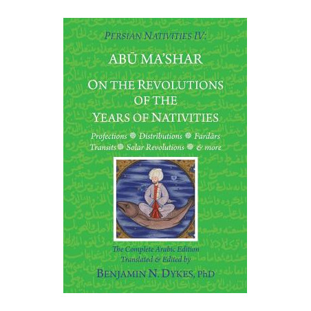 Persian Nativities IV: On the Revolutions of the Years of Nativities