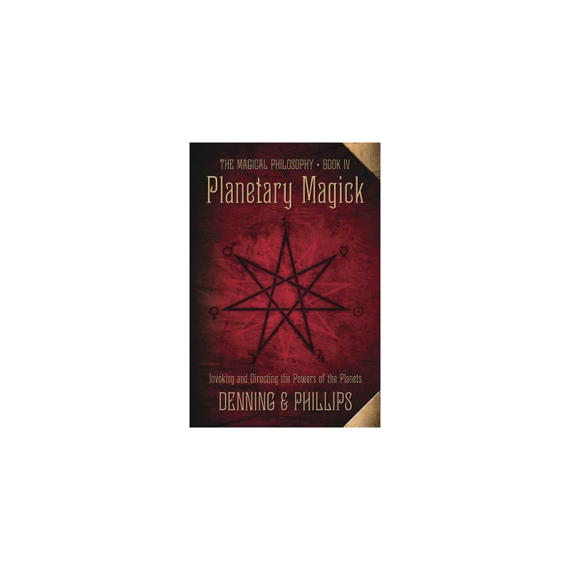 Planetary Magick: Invoking and Directing the Powers of the Planets