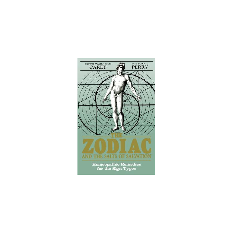 The Zodiac and the Salts of Salvation: Homeopathic Remedies for the Sign Types