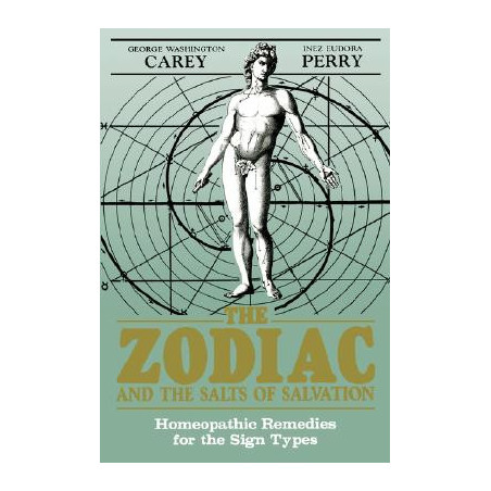 The Zodiac and the Salts of Salvation: Homeopathic Remedies for the Sign Types