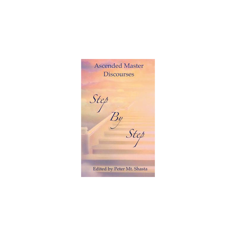 Step by Step: Ascended Master Discourses