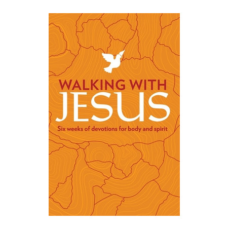 Walking with Jesus: Six Weeks of Devotions for Body and Spirit