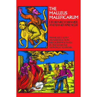 The Malleus Maleficarum of Heinrich Kramer and James Sprenger