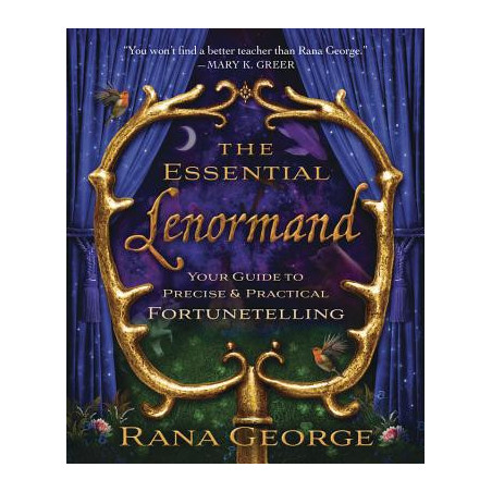 The Essential Lenormand: Your Guide to Precise  Practical Fortunetelling