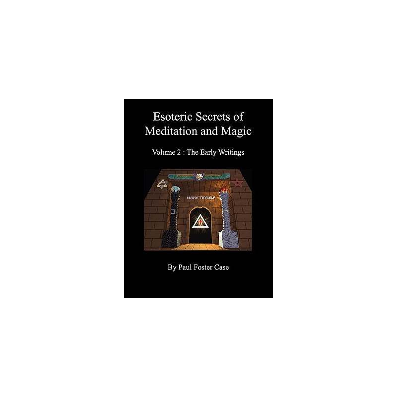 Esoteric Secrets of Meditation and Magic - Volume 2: The Early Writings