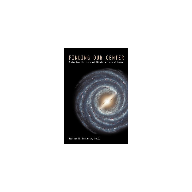 Finding Our Center: An Astrological and Cosmological View of Our Time