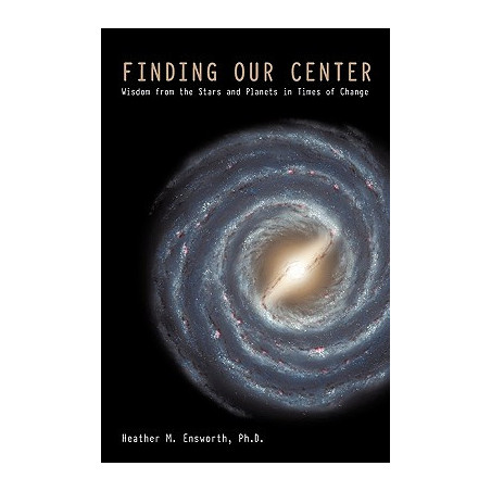 Finding Our Center: An Astrological and Cosmological View of Our Time