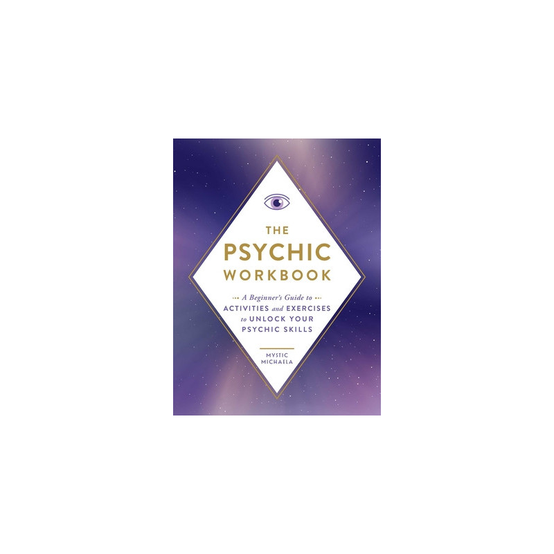 The Psychic Workbook: A Beginner's Guide to Activities and Exercises to Unlock Your Psychic Skills