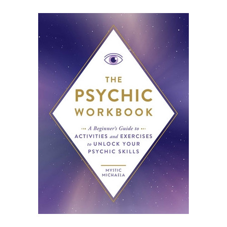 The Psychic Workbook: A Beginner's Guide to Activities and Exercises to Unlock Your Psychic Skills