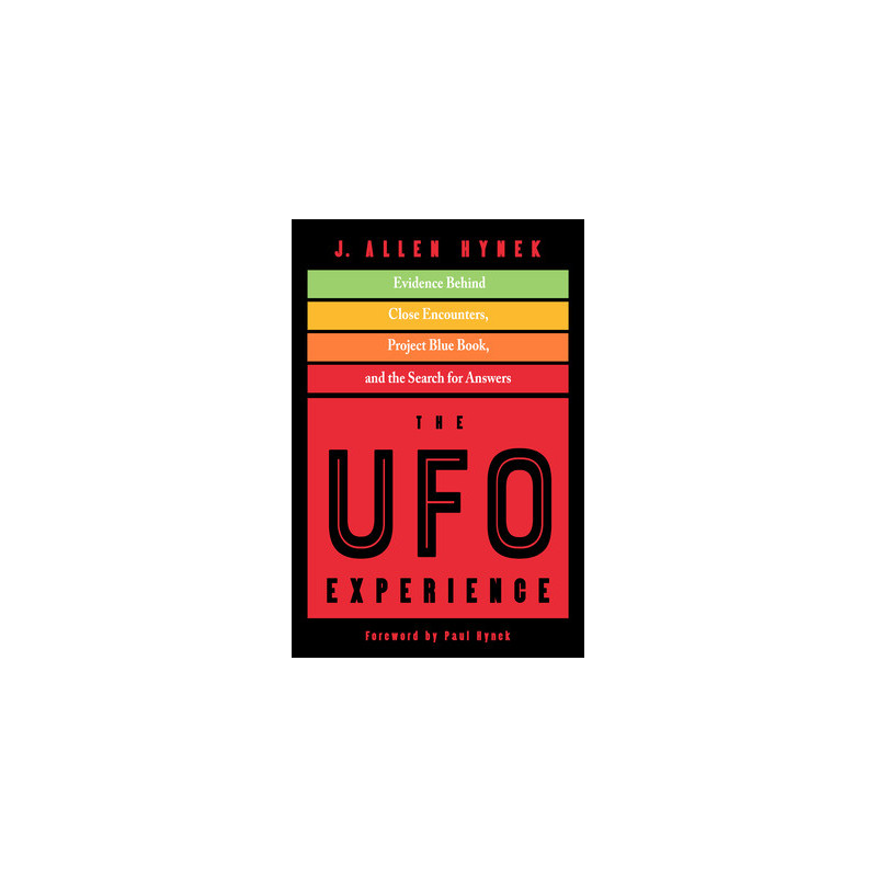 The UFO Experience: Evidence Behind Close Encounters, Project Blue Book, and the Search for Answers