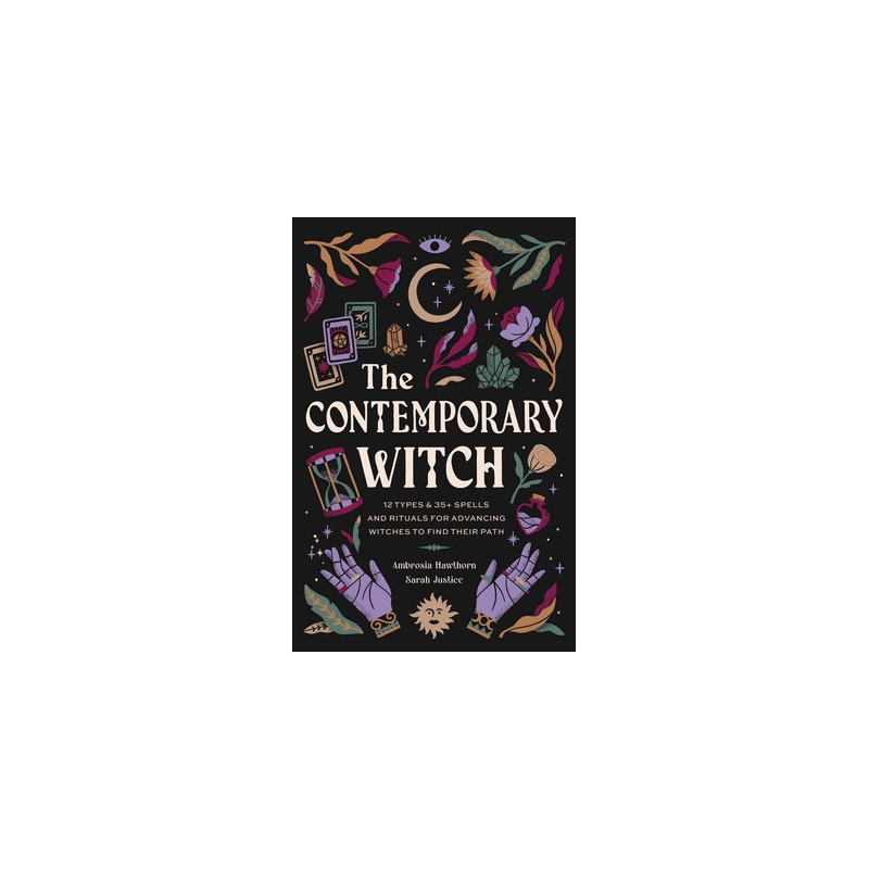 The Contemporary Witch: 12 Types  35+ Spells and Rituals for Advancing Witches to Find Their Path [Witches Handbook, Modern Witc