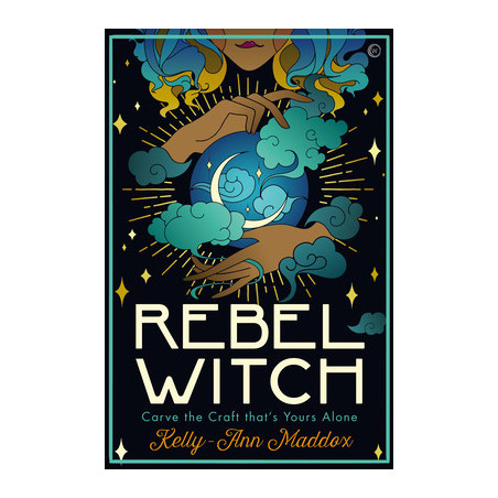 Rebel Witch: Carve the Craft That's Yours Alone