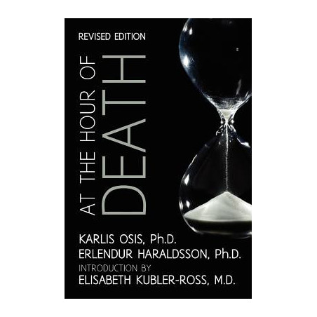 At the Hour of Death: A New Look at Evidence for Life After Death