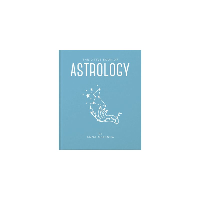 The Little Book of Astrology: An Accessible Introduction to Everything You Need to Enhance Your Life Using Astrology