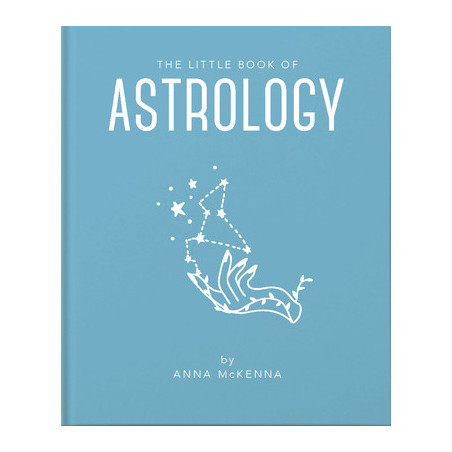 The Little Book of Astrology: An Accessible Introduction to Everything You Need to Enhance Your Life Using Astrology