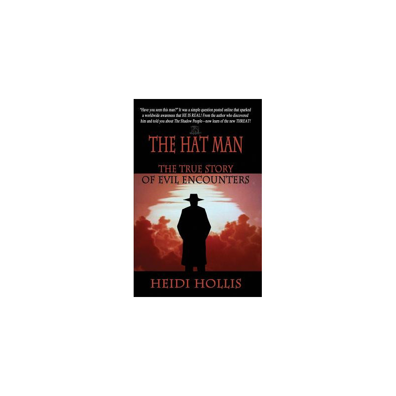 The Hat Man: The True Story of Evil Encounters