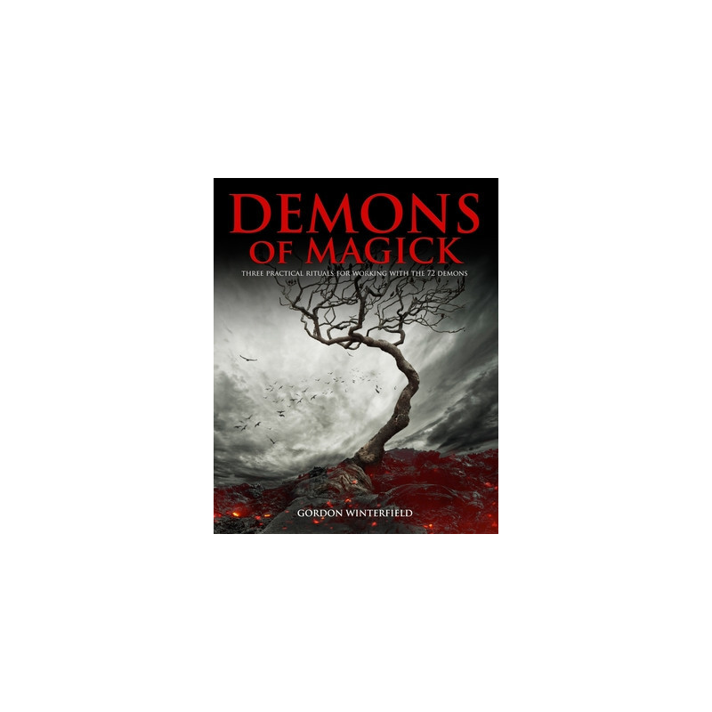 Demons of Magick: Three Practical Rituals for Working with The 72 Demons