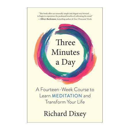 Three Minutes a Day: A Fourteen-Week Course to Learn Meditation and Transform Your Life