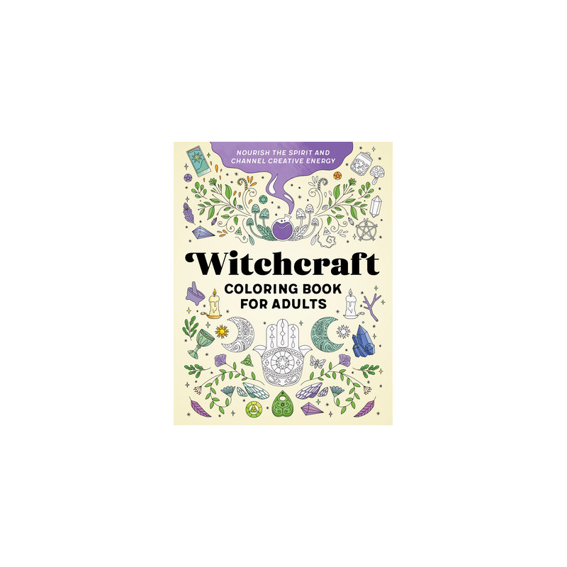 Witchcraft Coloring Book for Adults: Nourish the Spirit and Channel Creative Energy