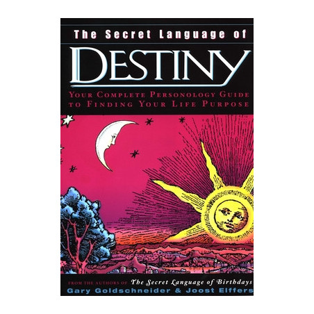 The Secret Language of Destiny: A Personology Guide to Finding Your Life Purpose