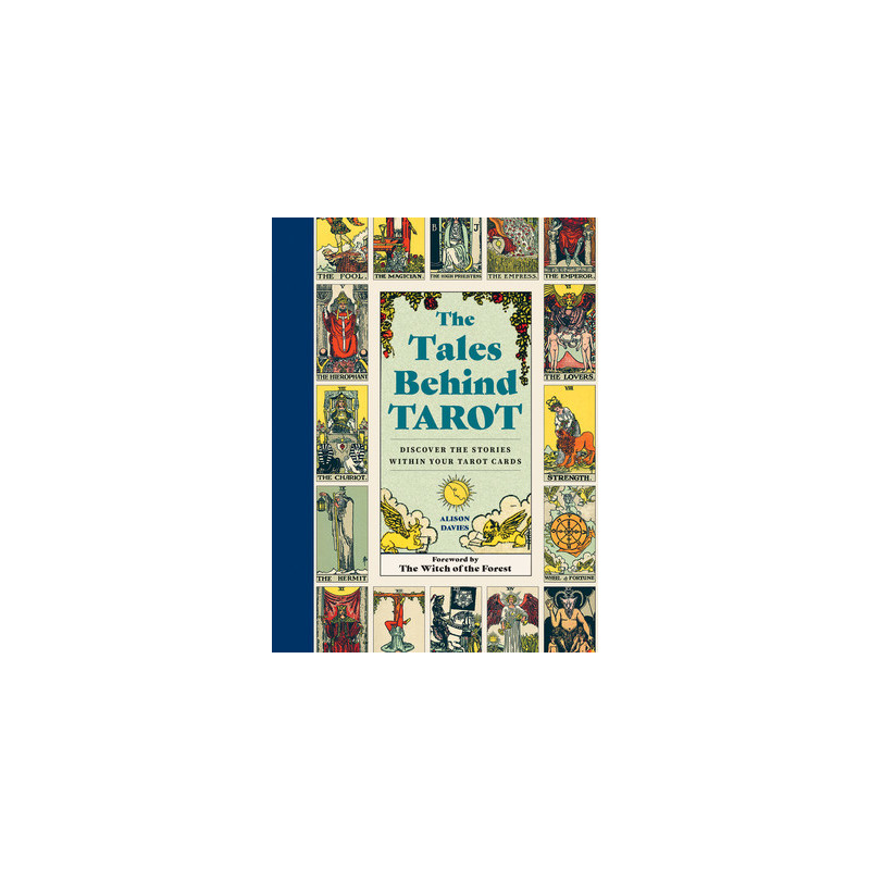 The Tales Behind Tarot: Discover the Stories Within Your Tarot Cards