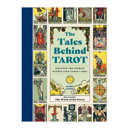 The Tales Behind Tarot: Discover the Stories Within Your Tarot Cards