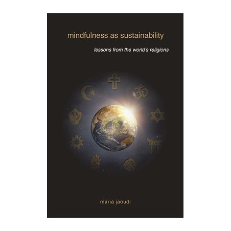 Mindfulness as Sustainability: Lessons from the World's Religions