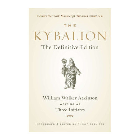 The Kybalion: The Definitive Edition