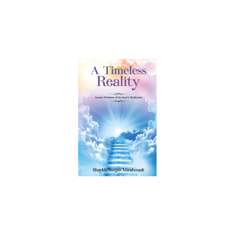 A Timeless Reality - Ancient Wisdoms of the Soul and Meditation