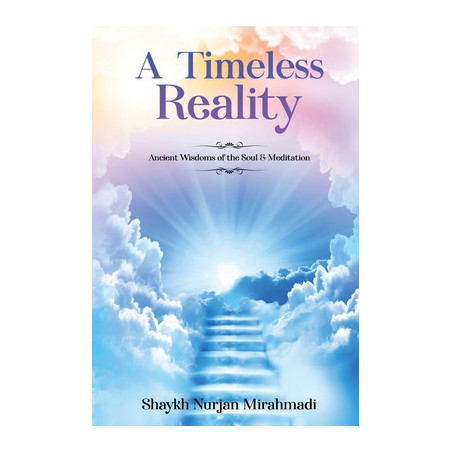 A Timeless Reality - Ancient Wisdoms of the Soul and Meditation