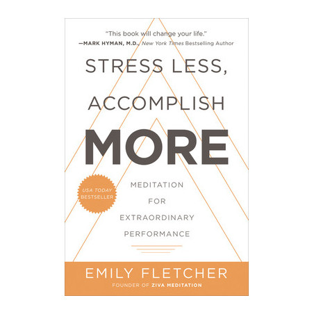 Stress Less, Accomplish More: Meditation for Extraordinary Performance